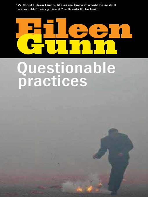 Title details for Questionable Practices by Eileen Gunn - Available